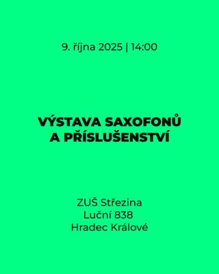 Přijďte na ojedinělou výstavu saxofonů do prostor ZUŠ Střezina v Hradci Králové ve čtvrtek 9. října 2025! 🎷 K mání budou...